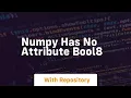 numpy has no attribute bool8