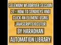 Selenium WebDriver Session 27 - How to Sendkeys and Click an element using JavascriptExecutor