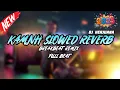 Download Lagu DJ KAMNH SLOWED REVERB BREAKBEAT REMIX FULL MELODY FYP TERBARU 2025