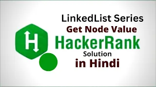 Get Node Value HackerRank LinkedList Solution Java Hindi