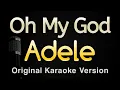 Oh My God - Adele (Karaoke Songs With Lyrics - Original Key)