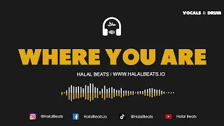 Where You Are 1 HOUR VERSION Nasheed Background Vocals Drum Halalbeats  Where You Are 1 HOUR VERSION Nasheed Background Vocals Drum Halalbeats