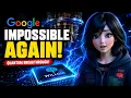Google Just Did the Impossible Again Quantum Computer Changes Everything