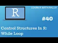 Control Structures In R While Loop Learn R with Pallvi