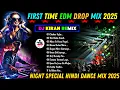 First Time Hindi Edm Drop Mix | Dj Kiran Remix | Hindi Unqe Style Edm Dance Mix 2025 | Dj Susovan 