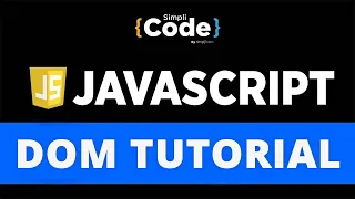 JavaScript DOM Tutorial JavaScript DOM Crash Course JavaScript Tutorial For Beginners SimpliCode