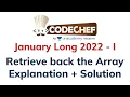 Retrieve back the Array Codechef January Long 2022 - I Solution With Explanation C Code
