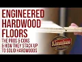 Engineered Hardwood Floors Pros Cons Comparing them to Solid Hardwoods