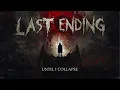 Last Ending - Until I Collapse (Official Music)