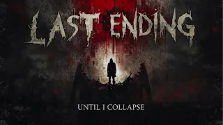 last ending until i collapse official music 