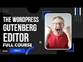 WORDPRESS GUTENBERG EDITOR FULL COURSE PART 2 - INTRODUCTION