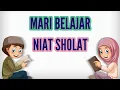 Lagu BELAJAR NIAT SHOLAT 5 WAKTU ANAK - ANAK