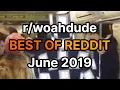 BEST OF REDDIT Monthly Compilation June 2019