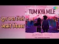 तुम क्या मिले - अफ्रो मिक्स | Tum Kya Mile - Afro Mix | Arijit Singh | The Independeners Songs