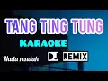 Download Lagu karaoke TANG TING TUNG dj remix plus lirik jalan