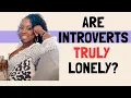Download Lagu Are introverts TRULY lonely? The TRUTH about being an introvert...
