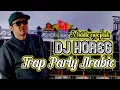 Lagu #DJ HOREG ARABIC TRAP MIDDLE NGEPLAK || SPESIAL RAMADHAN