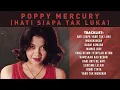 Download Lagu Poppy Mercury (Hati Siapa Tak Luka)