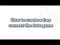 How to create a free connect the dots game