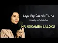 Ina Nokamba Laloku Cover by Iin Salsabillah (Pop Daerah Muna)