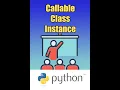Python - Callable Class Instance a class that can be called