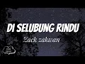 Download Lagu DI SELUBUNG RINDU - ZACK ZAKWAN ( LIRIK )