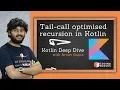 Kotlin Deep Dive Tail Call Optimisation in Recursion