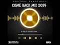 COME BACK MIX 2O24 (DJ TOLLA HOUTBAY DON)