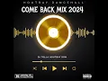 COME BACK MIX 2O24 (DJ TOLLA HOUTBAY DON)