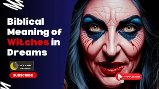 Biblical Meaning of Witches in Dreams Spiritual Insights and Symbolism