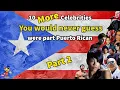 10 more celebrities you never knew were part Puerto Rican Part Two