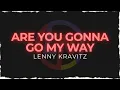 Download Lagu LENNY KRAVITZ - ARE YOU GONNA GO MY WAY (karaoke)  #alternativerock #lyrics #NANDDOWNUNDER