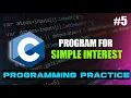 C Program to Calculate Simple Interest C Programming Practice Beginners