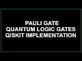 Pauli X Y Z Gates Quantum Logic Gates Qiskit Implementation Quantum computing tutorial