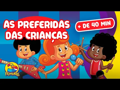 Download MP3 As Músicas Preferidas das Crianças | 3 Palavrinhas | + de 45 min de Música Animada | Oficial