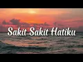 Lirik Lagu Sakit Hatiku Tuhan Ikhlaskan Hatiku (VIA VALLEN - SAKIT SAKIT HATIKU) Cover Ivan Sany