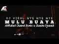 DJ VIRAL NYE NYE NYE🔥Mulu Buaya - (Aliffullael Channel \u0026 Chandra Djunaidi)