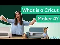 What is a Cricut Maker 4
