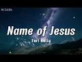Tori Kelly - Name of Jesus (Lyrics) | ✨🤍