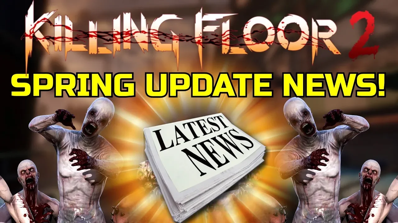 Killing Floor 2 | SPRING UPDATE NEWS! - What Will The New Update Be Like? (New Map)