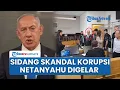 Download Lagu Sidang Skandal Korupsi Israel Dibuka Lagi, Benjamin Netanyahu Hadiri Undangan dari Pengadilan