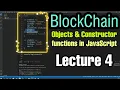 Blockchain Lecture 4 Objects Constructor Functions in Javascript waqar zaka private group