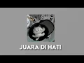 Download Lagu Juara di Hati sped up !