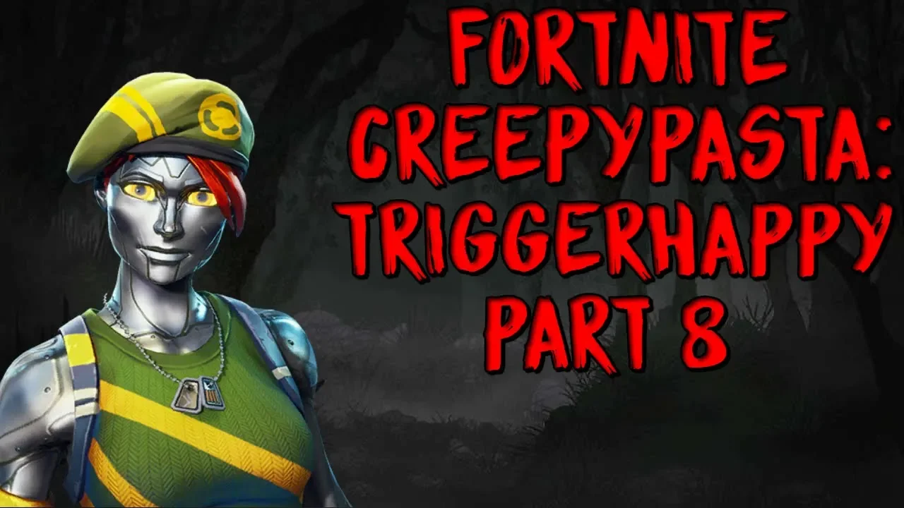 Fortnite Creepypasta: Trigger Happy Part 8