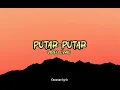 JACKSON ZERAN - PUTAR-PUTAR FEAT JUAN REZA ( LIRIK VIDEO )