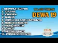 Download Lagu FULL ALBUM DEWA 19 TERBAIK SEPANJANG MASA 🎶🎵 | tanpa iklan