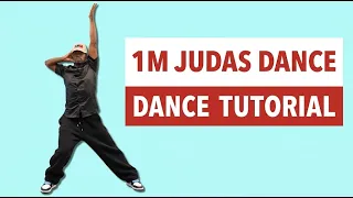 1M JUDAS DANCE TUTORIAL | STEP BY STEP WITH EXPLANATIONS
