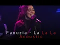 Download Lagu Faouzia - La La La - Acoustic (VoiCe OffiCial)