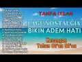 Lagu Tembang Kenangan 80an 90an Terbaik | Kumpulan lagu lawas Nostalgia 80an 90an Terpopuler