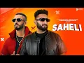 Download Lagu Saheli -  Savi Kahlon -  Sultaan Namoh Studios -  Gaurav Grover -  New Punjabi Song 2024